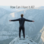 How Can I Have It All